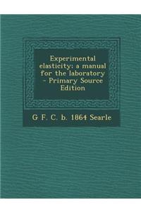 Experimental Elasticity; A Manual for the Laboratory