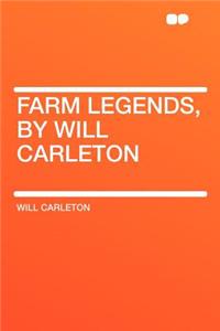 Farm Legends, by Will Carleton