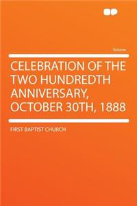 Celebration of the Two Hundredth Anniversary, October 30th, 1888