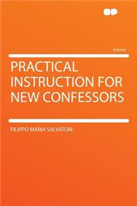Practical Instruction for New Confessors