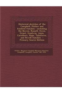 Historical Sketches of the Campbell, Pilcher and Kindred Families: Including the Bowen, Russell, Owen, Grant, Goodwin, Amis, Carothers, Hope, Taliafer