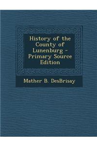 History of the County of Lunenburg