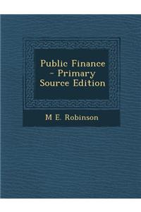 Public Finance - Primary Source Edition