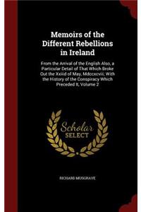 Memoirs of the Different Rebellions in Ireland