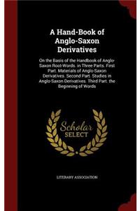 A Hand-Book of Anglo-Saxon Derivatives