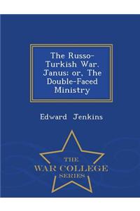 The Russo-Turkish War. Janus; Or, the Double-Faced Ministry - War College Series