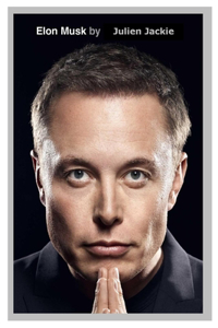 Elon Musk (2023 Revised and Analyzed)
