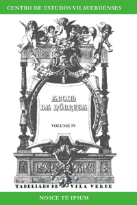 Tabeliaes De Vila Verde: Aboim Da Nobrega, Volume Iv