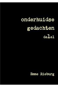 onderhuidse gedachten de1el
