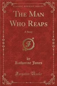 The Man Who Reaps
