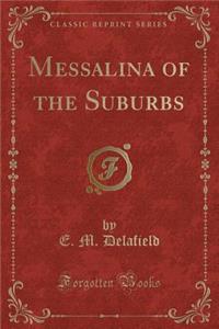 Messalina of the Suburbs (Classic Reprint)