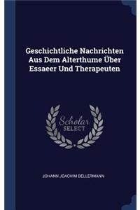 Geschichtliche Nachrichten Aus Dem Alterthume Über Essaeer Und Therapeuten