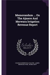 Memorandum ... on the Ajmere and Merwara Irrigation Revenue Report