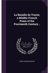 La Bataille de Trente, a Middle-French Poem of the Fourteenth Century ..