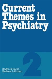 Current Themes in Psychiatry 2