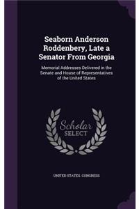 Seaborn Anderson Roddenbery, Late a Senator From Georgia