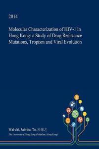 Molecular Characterization of HIV-1 in Hong Kong