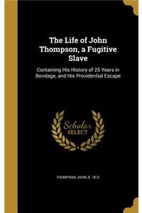 The Life of John Thompson, a Fugitive Slave