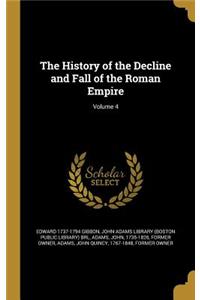 The History of the Decline and Fall of the Roman Empire; Volume 4