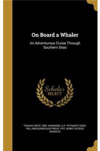 On Board a Whaler