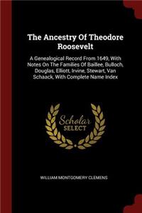The Ancestry Of Theodore Roosevelt