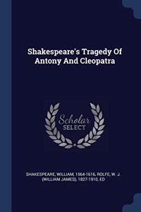 SHAKESPEARE'S TRAGEDY OF ANTONY AND CLEO