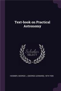 Text-Book on Practical Astronomy