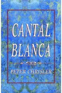 Cantal Blanca: A History of a Forgotten Place and Time: A History of a Forgotten Place and Time