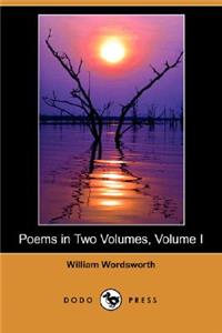 Poems in Two Volumes, Volume I (Dodo Press)