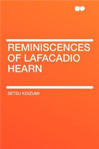Reminiscences of Lafacadio Hearn