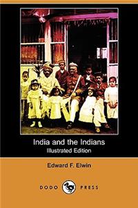 India and the Indians (Illustrated Edition) (Dodo Press)
