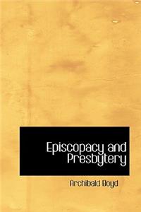 Episcopacy and Presbytery