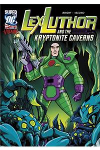 Lex Luthor and the Kryptonite Caverns