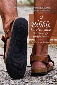 Pebble In His Shoe