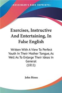 Exercises, Instructive And Entertaining, In False English