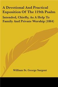 A Devotional And Practical Exposition Of The 119th Psalm