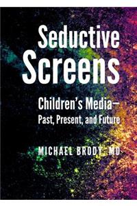 Seductive Screens