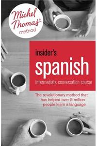 Insider's Spanish: Intermediate Conversation Course (Learn Spanish with the Michel Thomas Method)