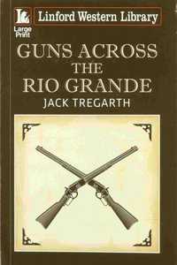 Guns Across the Rio Grande