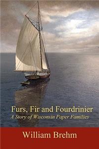 Furs, Fir and Fourdrinier
