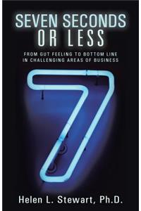 Seven Seconds or Less
