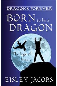 Dragons Forever - Born to be a Dragon