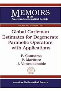 Global Carleman Estimates for Degenerate Parabolic Operators with Applications
