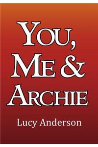 You, Me & Archie