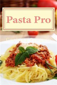 Pasta Pro: Easy Family Favorite Pasta Recipes