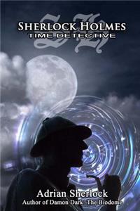Sherlock Holmes, time-detective.