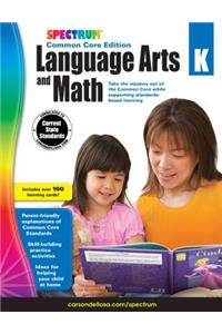 Spectrum Language Arts and Math, Grade K: Common Core Edition