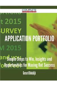 Application Portfolio - Simple Steps to Win, Insights and Opportunities for Maxing Out Success