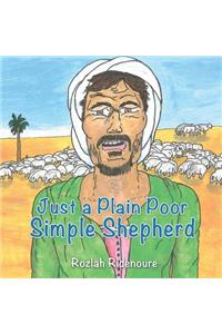 Just a Plain Poor Simple Shepherd