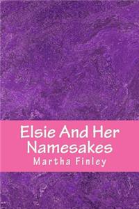 Elsie And Her Namesakes